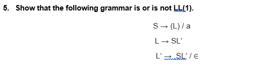 Solved 5. Show that the following grammar is or is not | Chegg.com