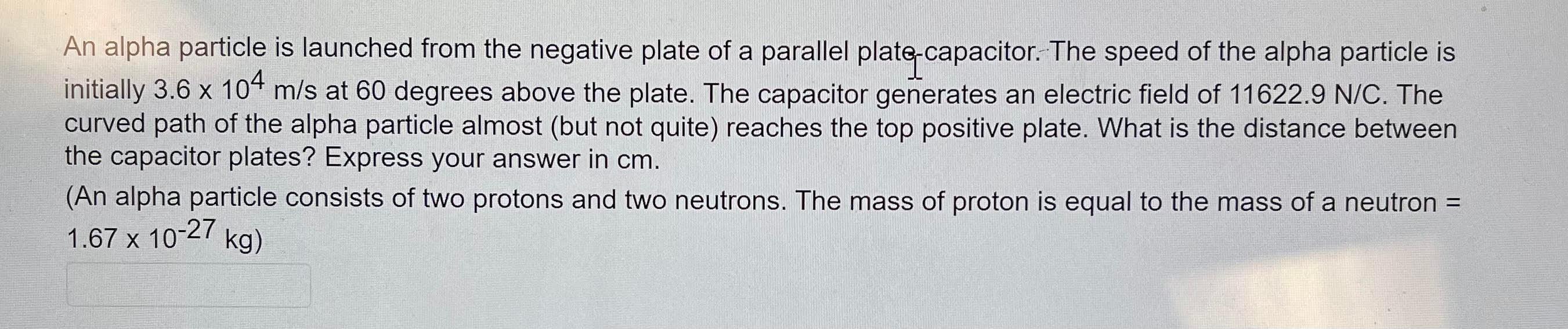 Solved An alpha particle is launched from the negative plate | Chegg.com