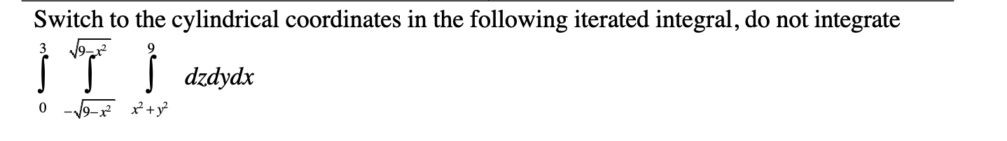 Solved Switch To The Cylindrical Coordinates In The