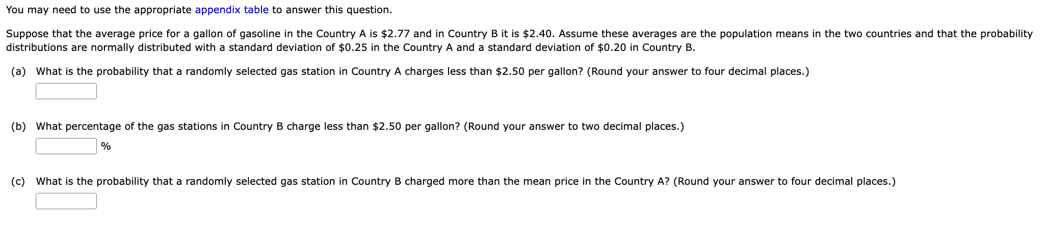 You may need to use the appropriate appendix table to answer this question. distributions are normally distributed with a sta