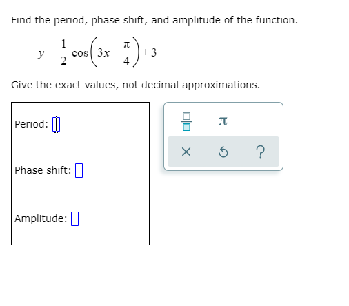 Solved Find the period, phase shift, and amplitude of the | Chegg.com