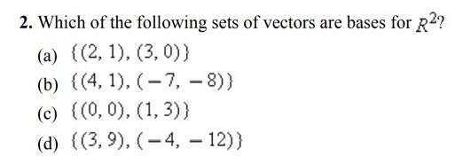 Solved 2. Which of the following sets of vectors are bases | Chegg.com