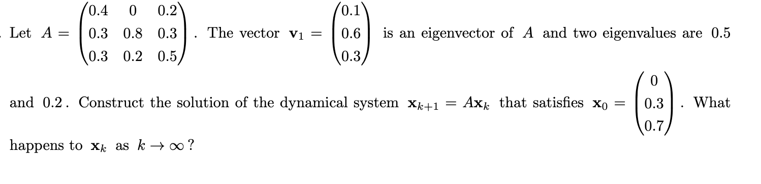 Solved Let A=⎝⎛0.40.30.300.80.20.20.30.5⎠⎞. The Vector | Chegg.com