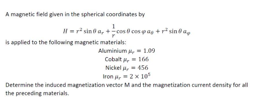 Solved A magnetic field given in the spherical coordinates | Chegg.com
