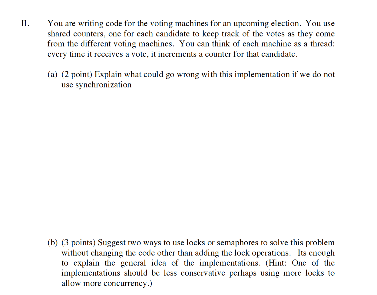 Solved You are writing code for the voting machines for an | Chegg.com