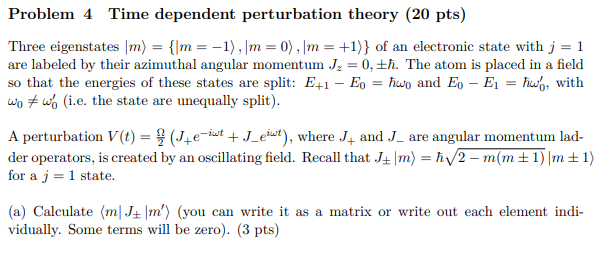 Solved Problem 4 Time dependent perturbation theory (20 pts) | Chegg.com