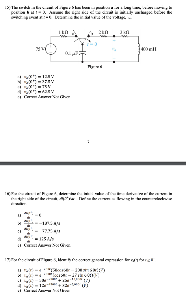Solved 15) The switch in the circuit of Figure 6 has been in | Chegg.com