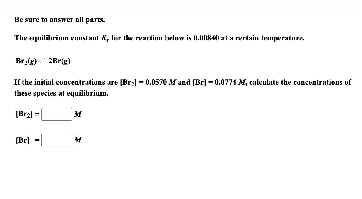 Solved Be sure to answer all parts. The equilibrium constant | Chegg.com