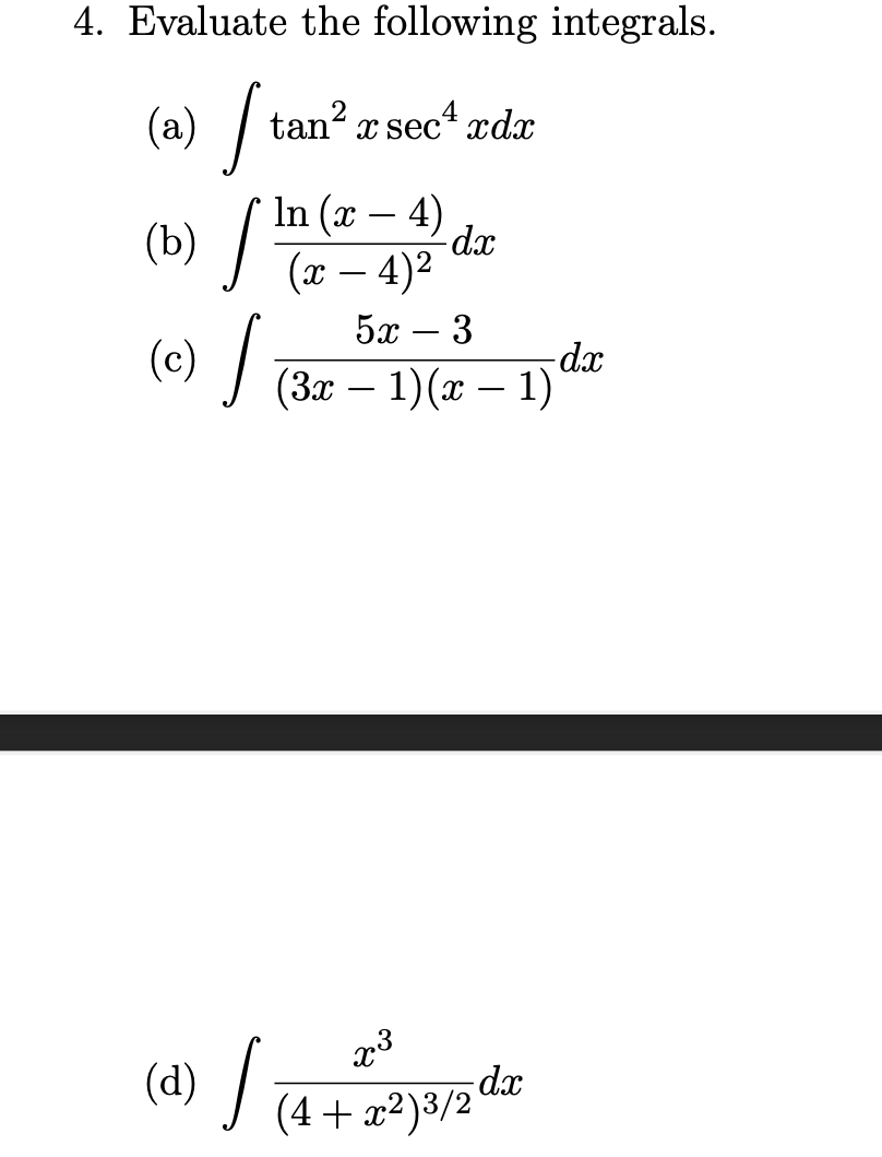 Solved 4. Evaluate the following integrals. (a) | Chegg.com