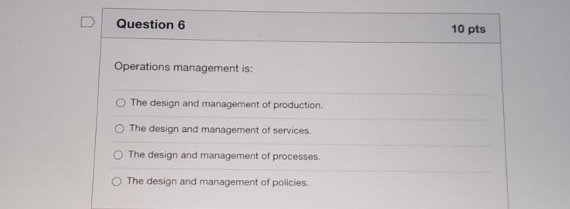 Solved Question 6 10 pts Operations management is: The | Chegg.com