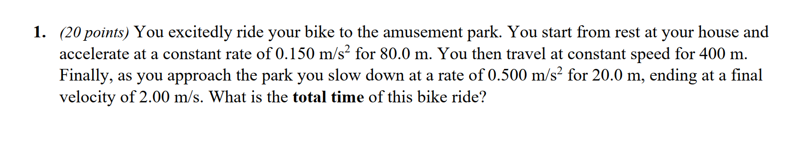 Solved 1. (20 points) You excitedly ride your bike to the | Chegg.com