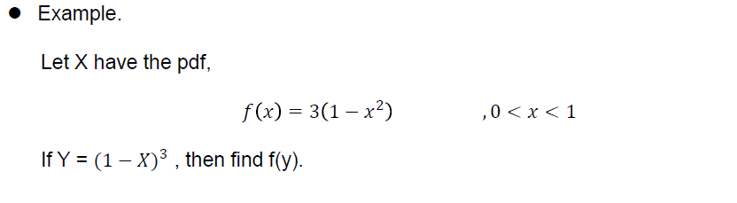 Solved Example. Let X have the pdf, If Y = (1 - X)³, then | Chegg.com