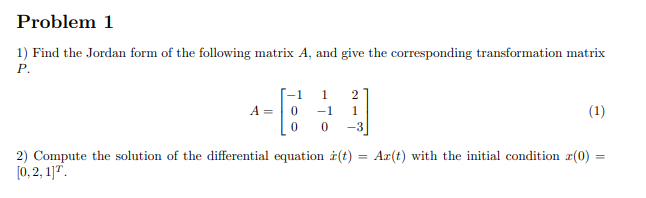 Solved 1) Find the Jordan form of the following matrix \\( A | Chegg.com