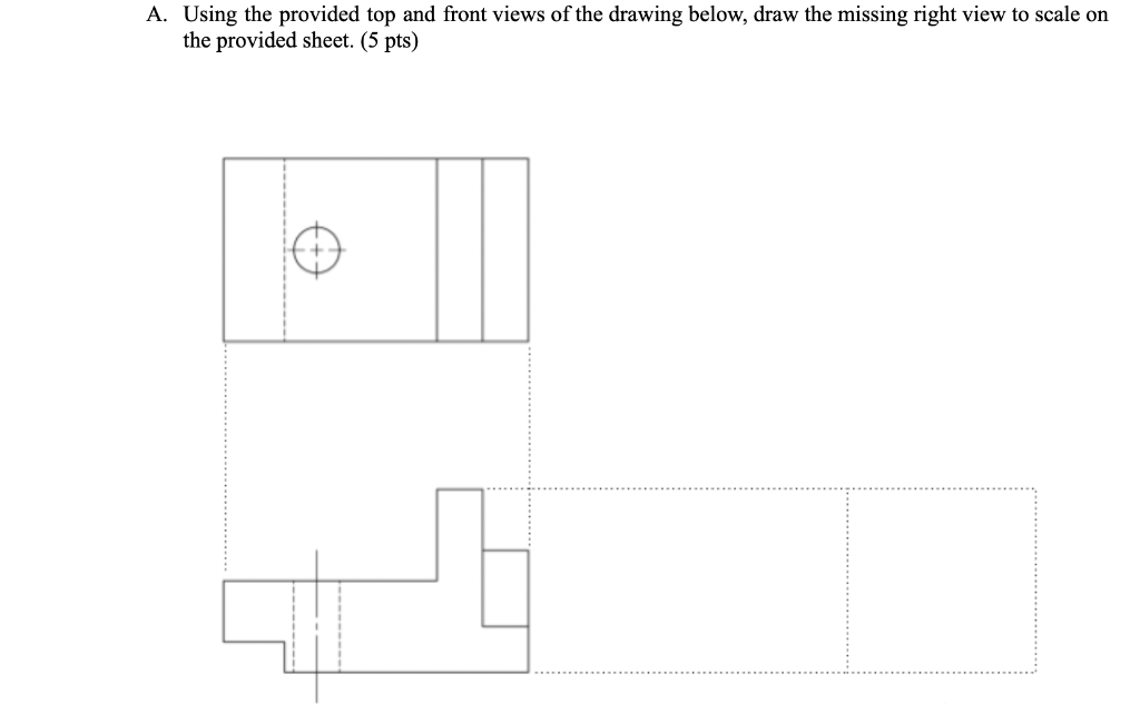 Solved Using the provided top and front views of the drawing | Chegg.com