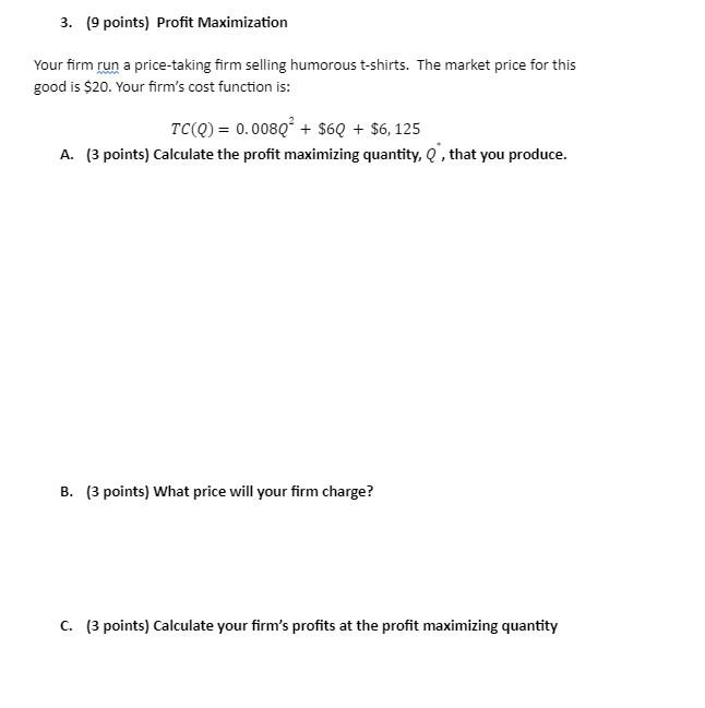 Solved 3. (9 Points) Profit Maximization Your Firm Run A | Chegg.com