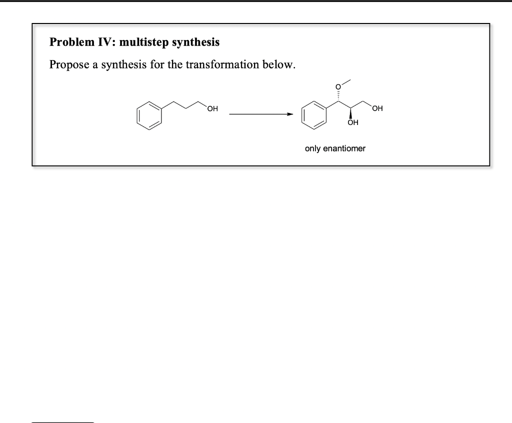 Solved Problem IV: Multistep Synthesis Propose A Synthesis | Chegg.com