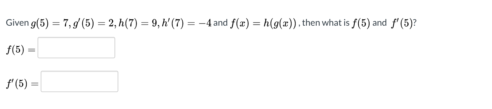 Solved Given G(5) = 7,9 (5) = 2, H(7) = 9, H'(7) = -4 And | Chegg.com