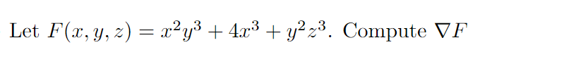 \( F(x, y, z)=x^{2} y^{3}+4 x^{3}+y^{2} z^{2} \)