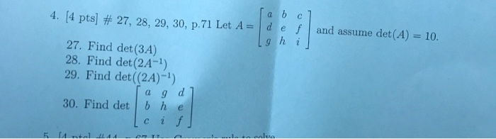 Solved Let A = [a d g b e h c f i] and assume det (A) = | Chegg.com