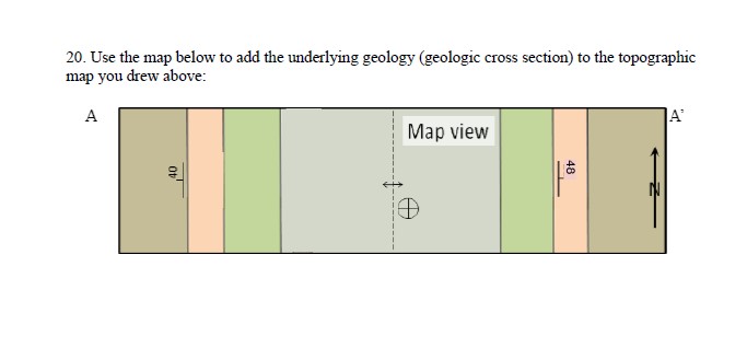 Solved 20. ﻿Use the map below to add the underlying geology | Chegg.com