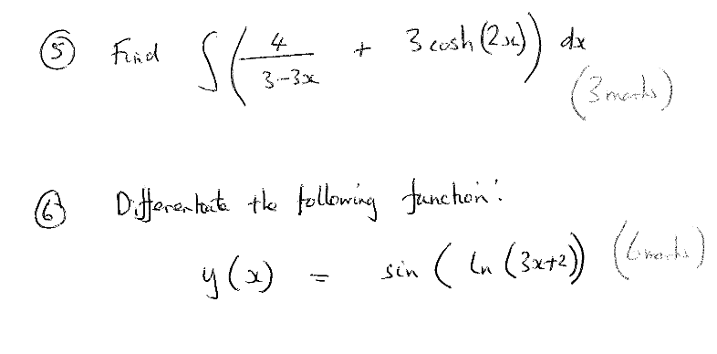 $ 4 Find 3 cash (2x)) dx cosh (2) 3. 3x (3 marks) Differentrate the following function! ( lm (3x+2) (6 mesta) sin y (x)