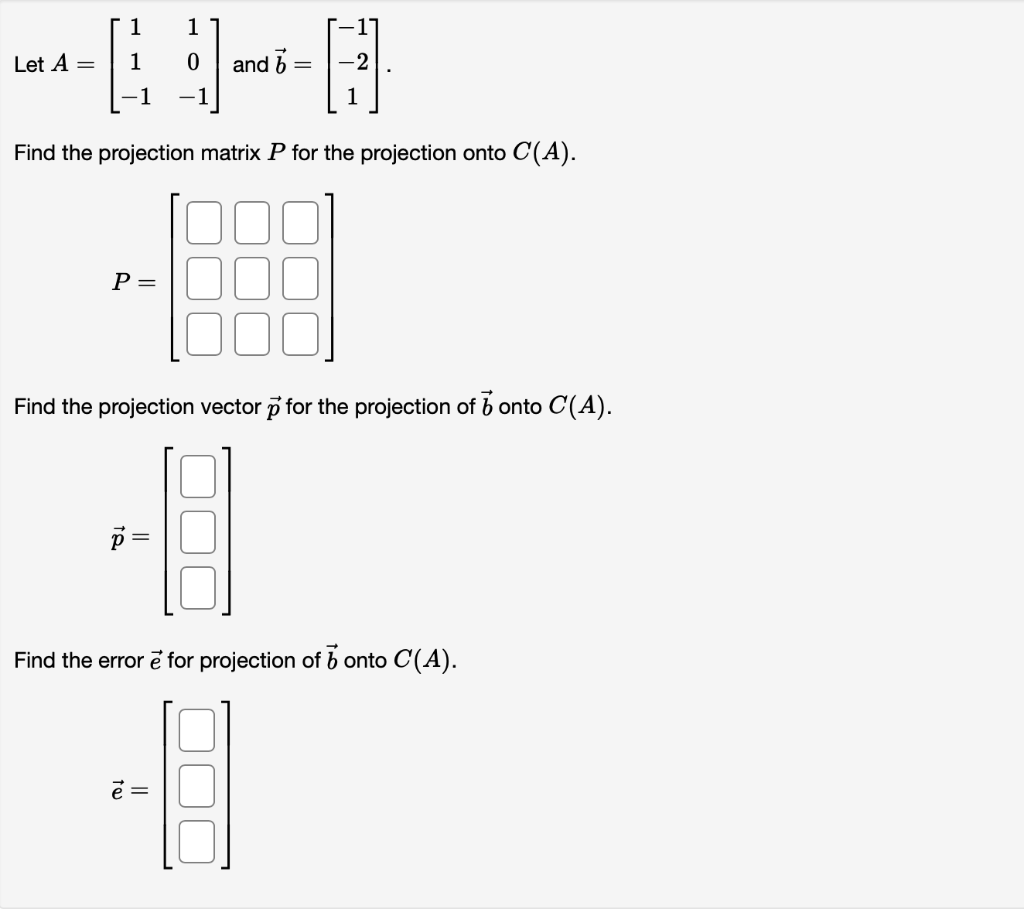 Solved 1 1 -17 Let A= --[ :--- 1 0 and Find the projection | Chegg.com