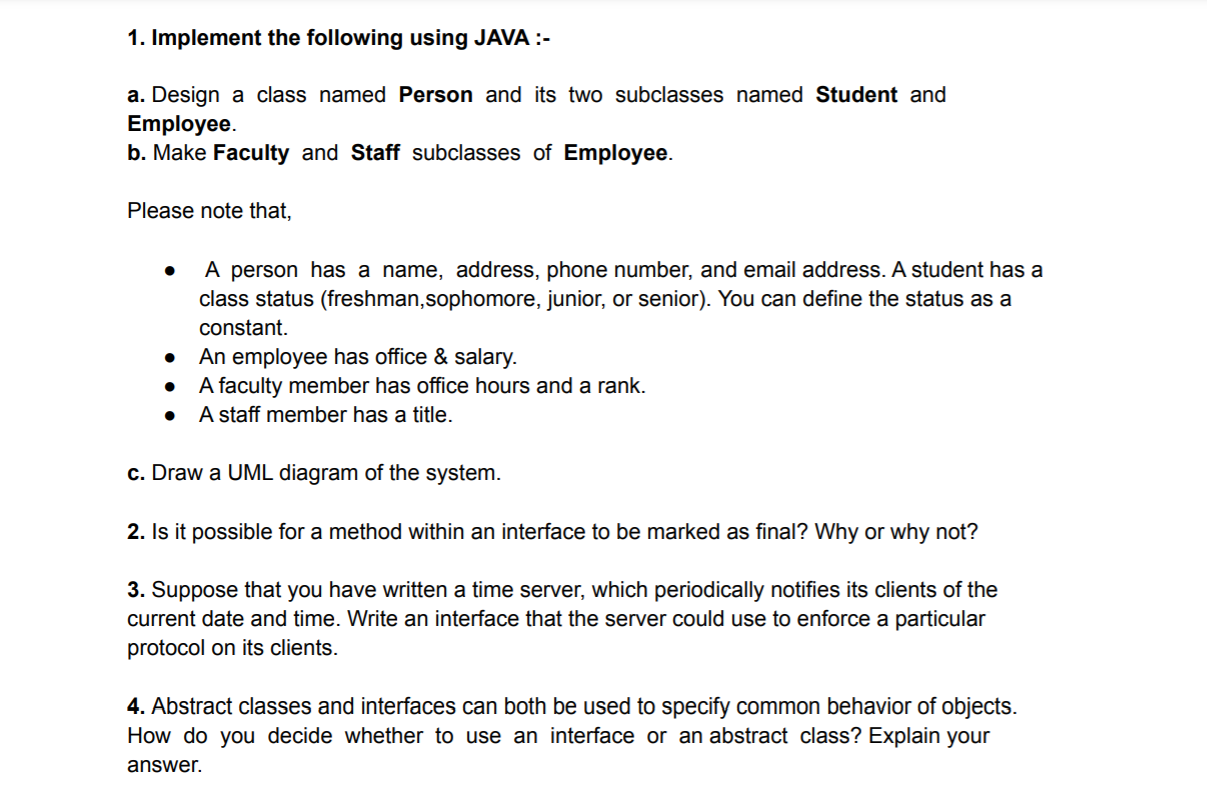 Solved 1. Implement the following using JAVA :- a. Design a | Chegg.com
