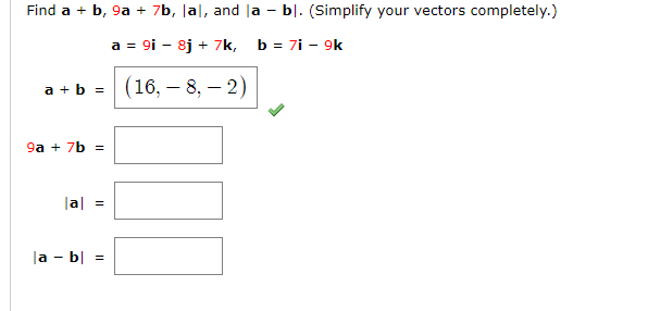 Solved Find A+b,9a+7b,∣a∣, And ∣a−b∣. (Simplify Your Vectors | Chegg.com