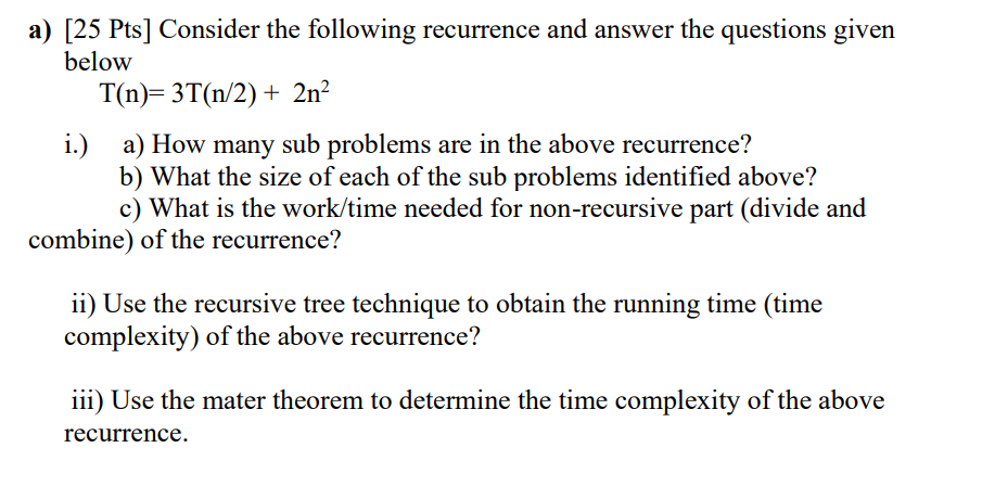 Solved a) [25 Pts] Consider the following recurrence and | Chegg.com