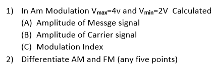 Solved 1) In Am Modulation Vmax=4v and Vmin=2V Calculated | Chegg.com