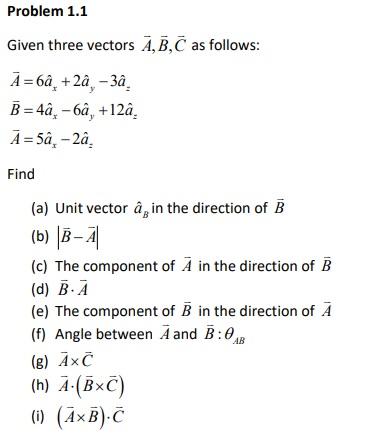 Solved Problem 1.1 Given Three Vectors A, B, C As Follows: | Chegg.com