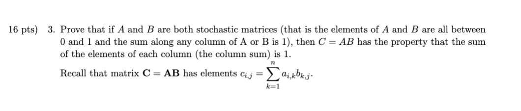 Solved 16 Pts) 3. Prove That If A And B Are Both Stochastic | Chegg.com