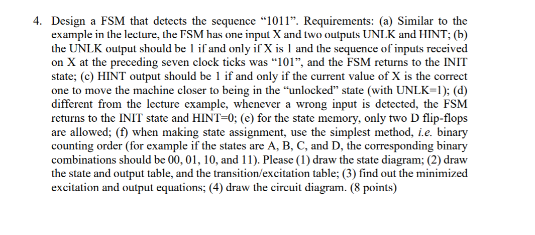 Solved 4. Design a FSM that detects the sequence “1011”. | Chegg.com