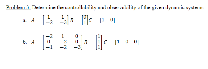 Solved Problem 3: Determine the controllability and | Chegg.com