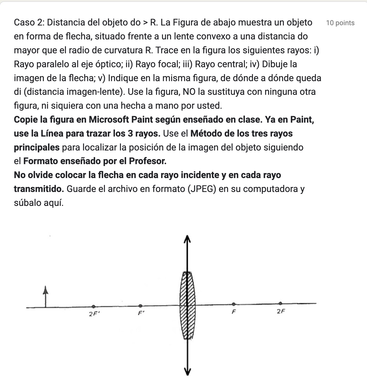 Caso 2: Distancia del objeto do > R. La Figura de abajo muestra un objeto 10 po en forma de flecha, situado frente a un lente