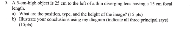 Solved 5. A 5-cm-high object is 25 cm to the left of a thin | Chegg.com