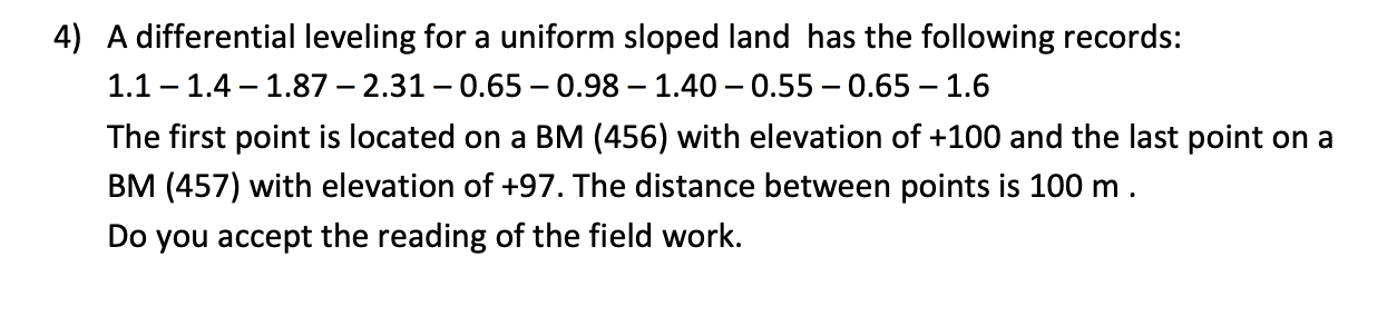Solved 4) A differential leveling for a uniform sloped land | Chegg.com