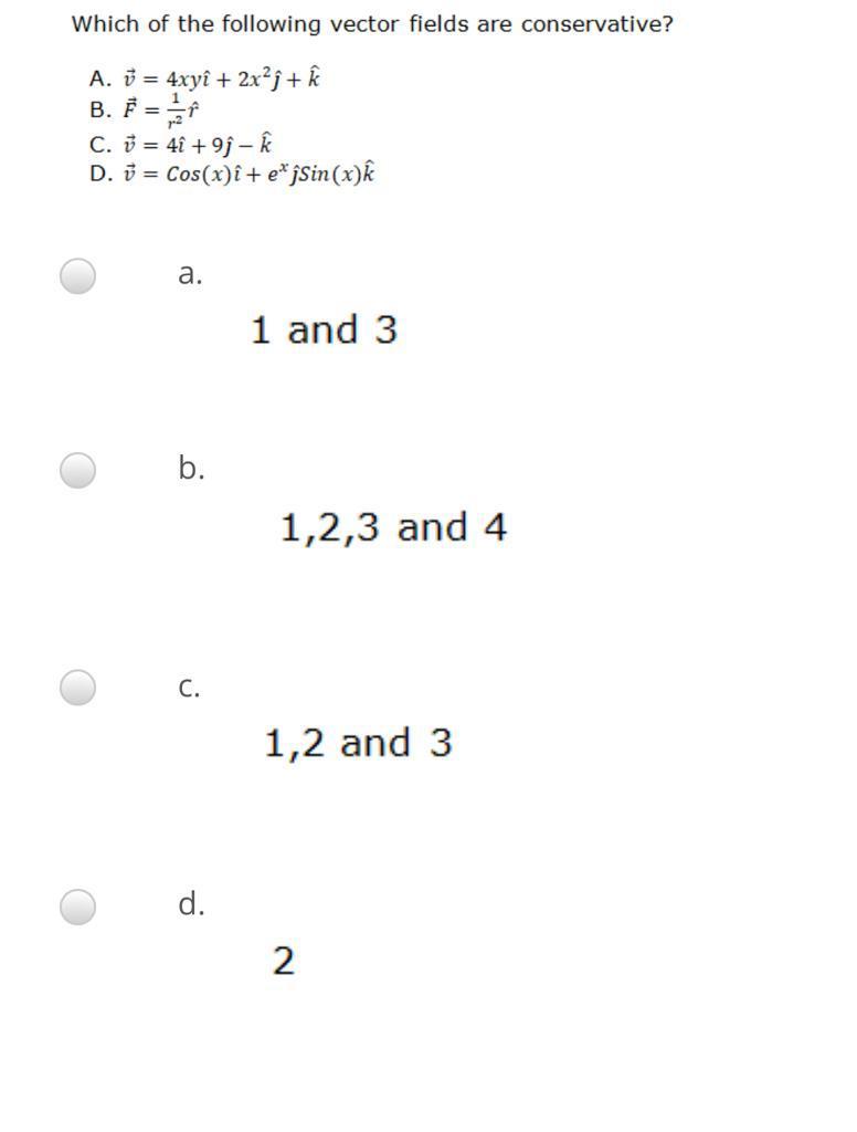 Solved Which Of The Following Vector Fields Are Conservat Chegg Com