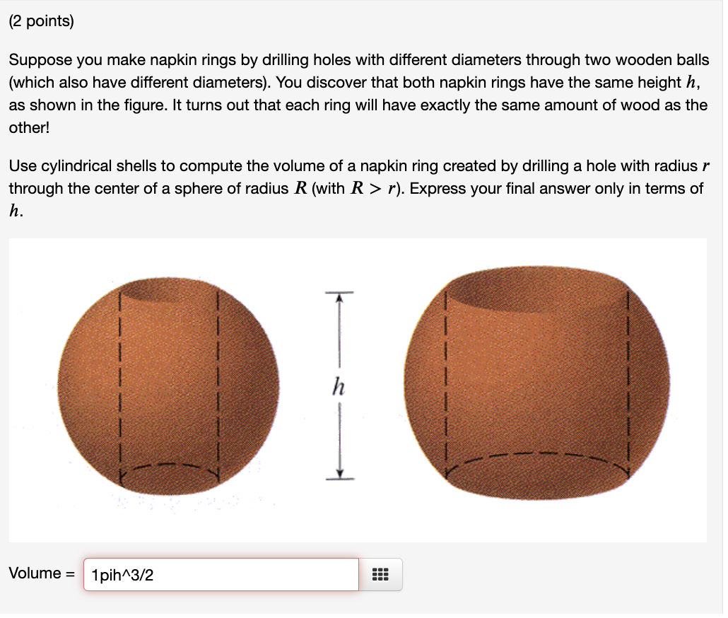 Solved (2 points) Suppose you make napkin rings by drilling | Chegg.com