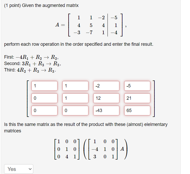 Solved 1 point Given the augmented matrix 1 1 2 A 4 5 3