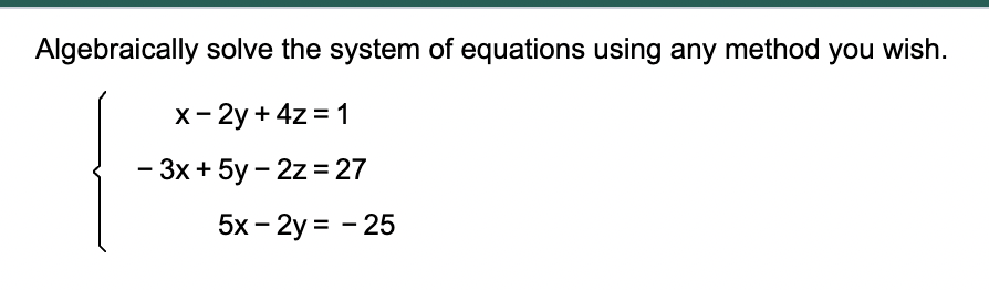 Solved Algebraically Solve The System Of Equations Using Any | Chegg.com