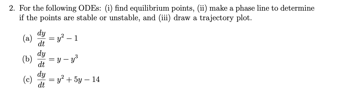 Solved 2. For the following ODEs: (i) find equilibrium | Chegg.com