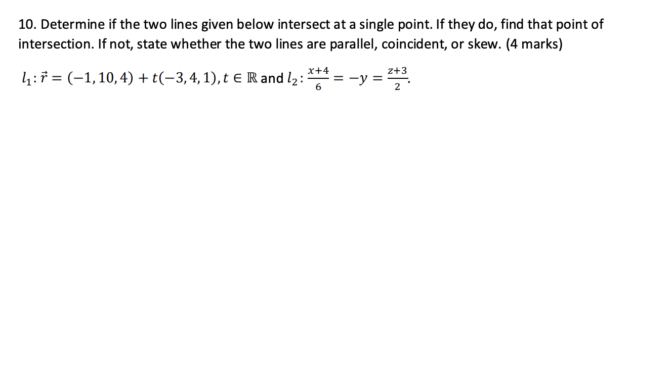 Solved 10. Determine if the two lines given below intersect | Chegg.com