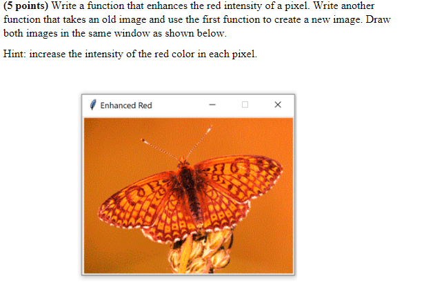 Solved (5 points) Write a function that enhances the red | Chegg.com