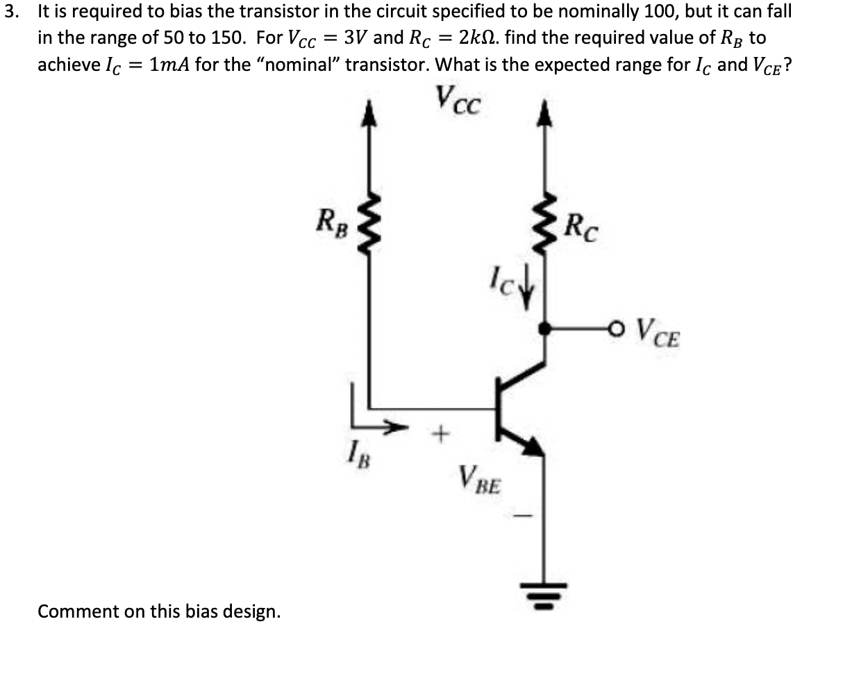 Solved 3. It is required to bias the transistor in the | Chegg.com