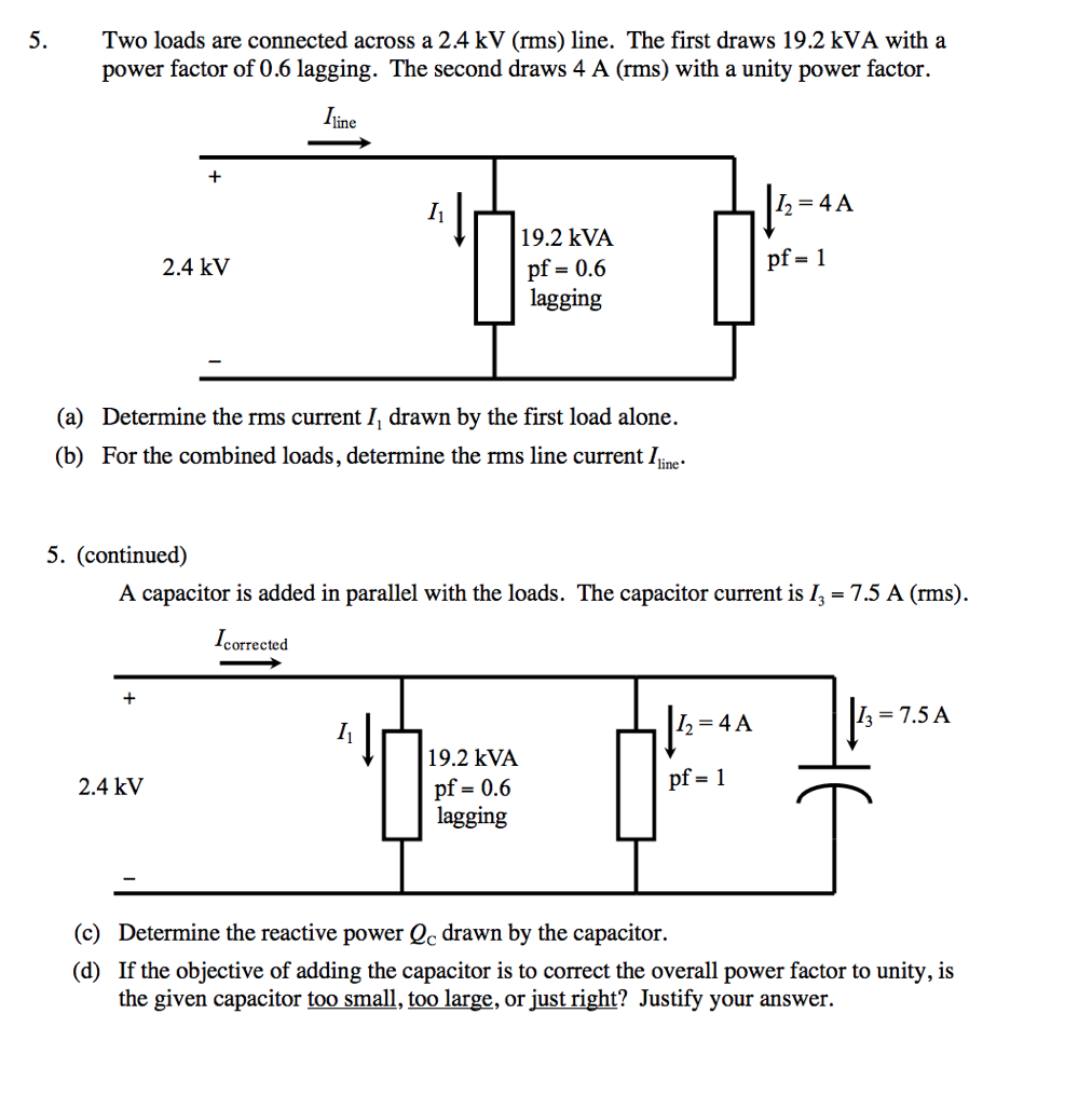 Solved 5.Two loads are connected across a 2.4 kV (rms) line. | Chegg.com