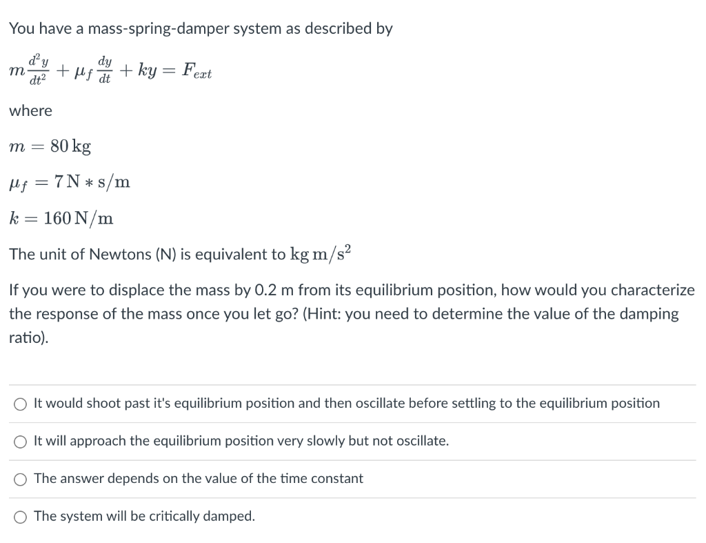 Solved You have a mass-spring-damper system as described by | Chegg.com