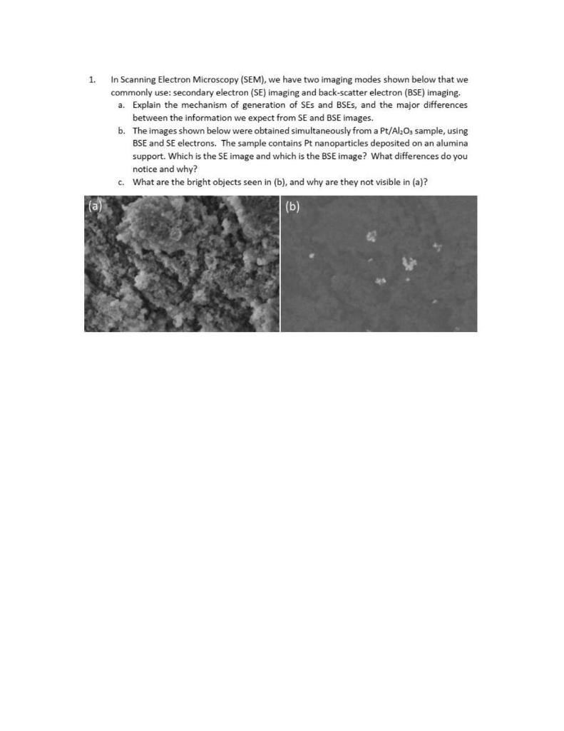 Solved 1. In Scanning Electron Microscopy (SEM), we have two | Chegg.com