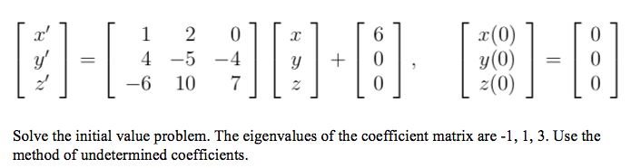 Solved 1 2 4 - 5 -6 10 x(0) y(0) z(0) ) Solve the initial | Chegg.com