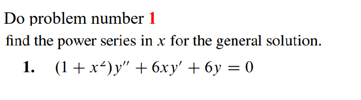 Solved Do problem number 1 find the power series in x for | Chegg.com